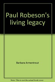 Paul Robeson's living legacy