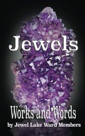 Jewels: Works and Words of Jewel Lake Ward Members