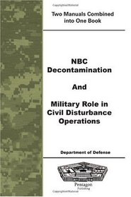 NBC Decontamination and Military Role in Civil Disturbance Operations