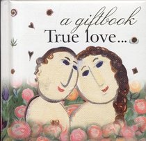 True Love (Helen Exley Giftbooks)