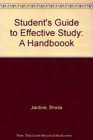 Student's Guide to Effective Study: A Handboook