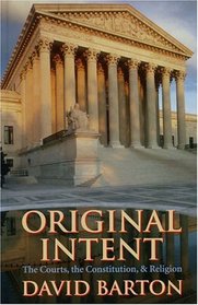 Original Intent:  The Courts, the Constitution and Religion