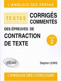 L'Anglais des prpas: Textes, corrigs comments des preuves de contraction de texte, 1984-1994
