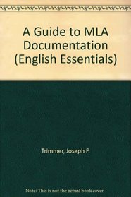 A Guide to MLA Documentation: With An Appendix On APA Style (English Essentials)