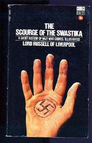 The Scourge of the Swastika - a Short History of Nazi War Crimes / Illustrated