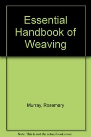 Essential Handbook of Weaving