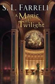 A Magic of Twilight: Book One of the Nessantico Cycle