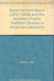 Byron Herbert Reece (1917-1958) and the Southern Poetry Tradition (Studies in American Literature)