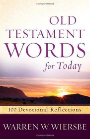 Old Testament Words for Today: 100 Devotional Reflections