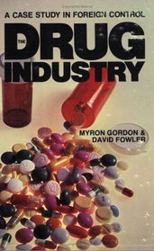 The Drug Industry: A Case Study in Foreign Control (Canadian Institute for Economic Policy)