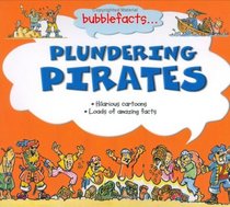 bubblefacts...PLUNDERING PIRATES