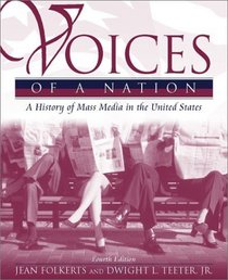 Voices of a Nation: A History of Mass Media in the United States (4th Edition)