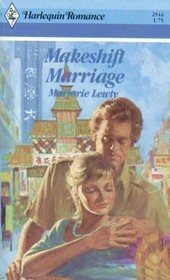 Makeshift Marriage (Harlequin Romance, No 2546)