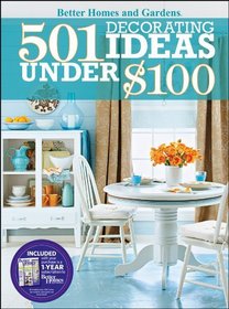 501 Decorating Ideas Under $100 (Better Homes & Gardens Decorating)