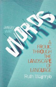 Away with words: a frolic through the landscape of language