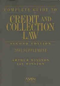 Complete Guide to Credit and Collection Law (Complete Guide to Credit & Collection Law Supplement)