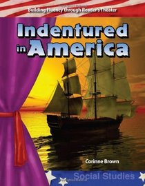 Indentured in America: Early America (Building Fluency Through Reader's Theater)