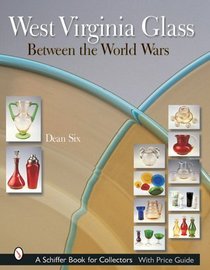 West Virginia Glass Between the World Wars: Between the World Wars