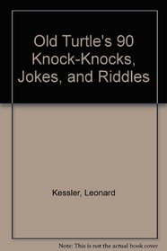 Old Turtle's 90 Knock-Knocks, Jokes, and Riddles