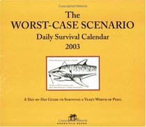 The Worst Case Scenario 2003 Block Calendar: Daily Survival Calendar