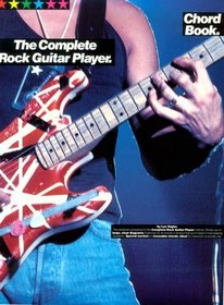 The Complete Rock Guitar Player: Chord Book (The Complete Rock Guitar Player Series)