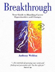 Breakthrough: Your Guide to Handling Career Opportunities and Changes