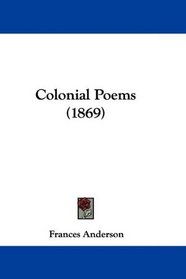 Colonial Poems (1869)