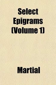 Select Epigrams (Volume 1)