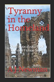 Tyranny in the Homeland: Post Apocalyptic EMP Survival Fiction Series (The Adventures of John Harris)