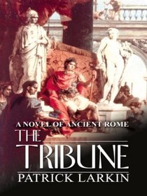 The Tribune: Novel of Ancient Rome (Wheeler Large Print Book Series (Paper))