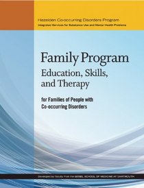 Family Program: Education, Skills, and Therapy for Families of People with Co-occurring Disorders