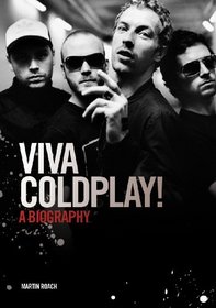 Viva Coldplay: A Biography