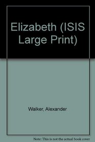 Elizabeth (Isis (Hardcover Large Print))