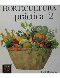 Horticultura Practica 2 (Spanish Edition)