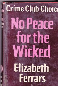 NO PEACE FOR THE WICKED