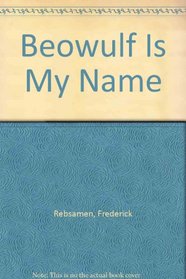 Beowulf Is My Name