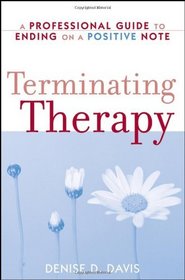 Terminating Therapy: A Professional Guide to Ending on a Positive Note