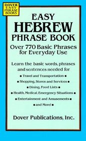 Easy Hebrew Phrase Book: Over 770 Basic Phrases for Everyday Use (Dover Easy Phrase Books)