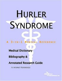 Hurler Syndrome: A Medical Dictionary, Bibliography, And Annotated Research Guide To Internet References