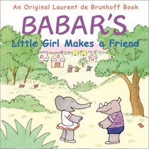 Babar's Little Girl Makes a Friend