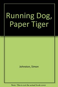 Running Dog, Paper Tiger