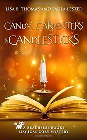 Candy, Carpenters and Candlesticks (Beachside Books Magical Cozy Mystery)