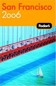 Fodor's San Francisco 2006 (Fodor's Gold Guides)