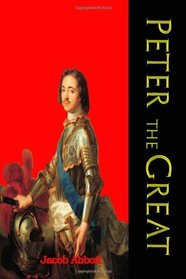 Peter The Great: Makers of History (Timeless Classic Books)