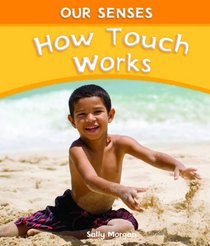 How Touch Works (Our Senses)