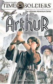 Arthur (The Time Soldiers Series, Book 4)