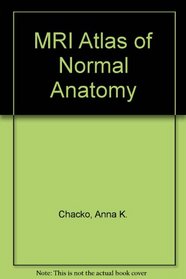 MRI Atlas of Normal Anatomy