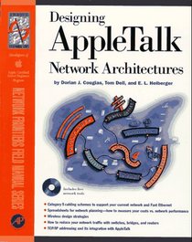 Designing Appletalk Network Architectures (Network Frontiers Field Manual Series)