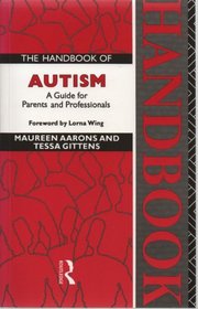 The Handbook of Autism: A Guide for Parents and Professionals