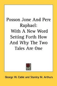 Posson Jone And Pere Raphael: With A New Word Setting Forth How And Why The Two Tales Are One